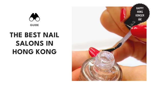 The Best Nail Salons In Hong Kong